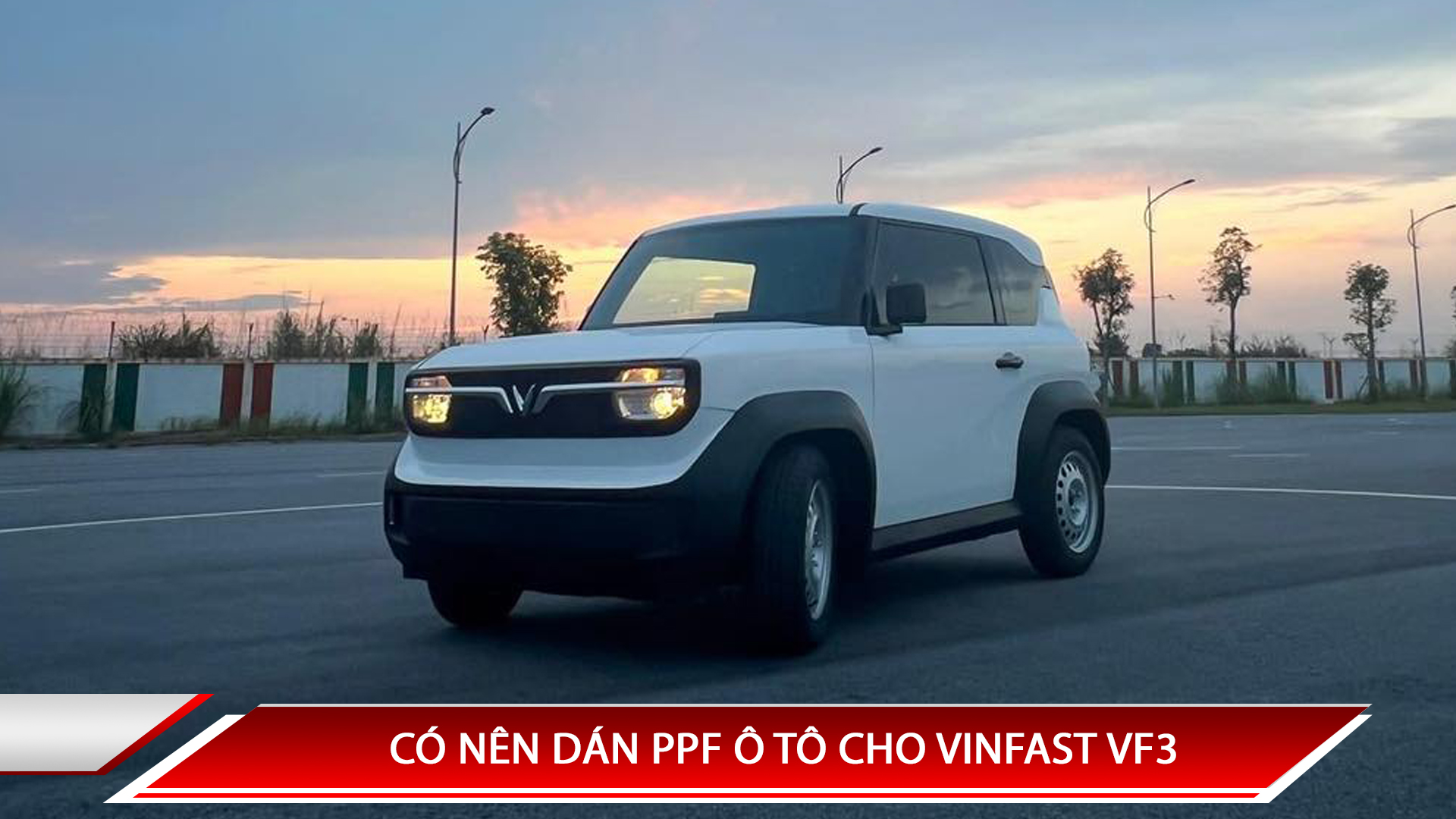 CÓ NÊN DÁN PPF Ô TÔ CHO VINFAST VF3